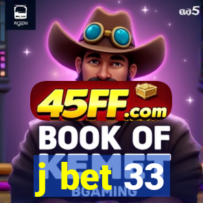 j bet 33